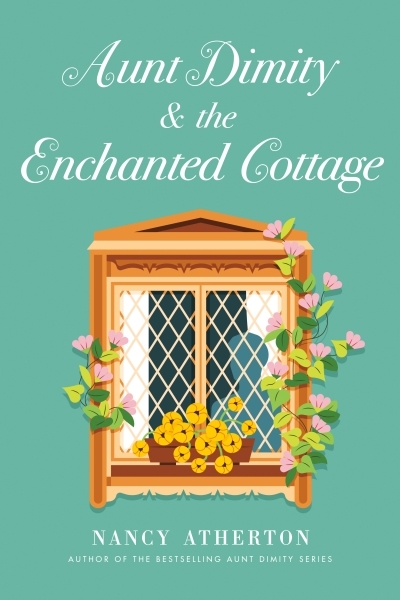 Aunt Dimity and the Enchanted Cottage | Atherton, Nancy
