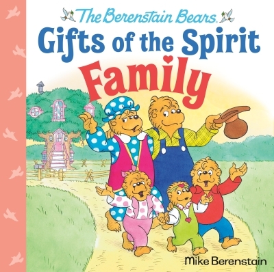 Family (Berenstain Bears Gifts of the Spirit) | Berenstain, Mike