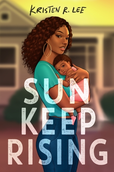 Sun Keep Rising | Lee, Kristen R. (Auteur)