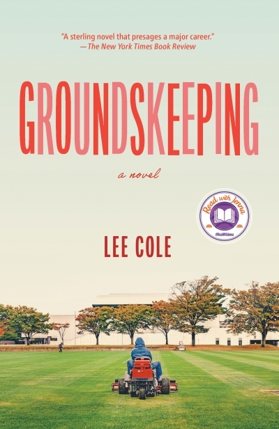 Groundskeeping : A novel | Cole, Lee (Auteur)
