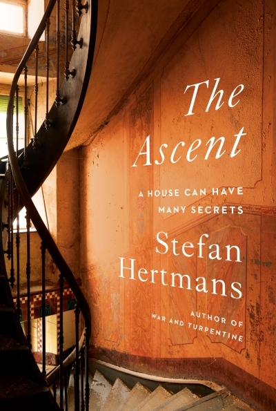 The Ascent : A House Can Have Many Secrets | Hertmans, Stefan (Auteur)