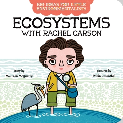 Big Ideas For Little Environmentalists: Ecosystems with Rachel Carson | McQuerry, Maureen