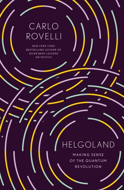 Helgoland : Making Sense of the Quantum Revolution | Rovelli, Carlo