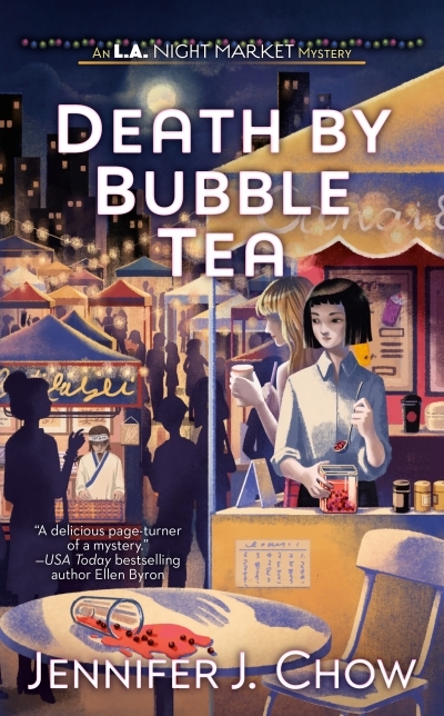 LA Night Market T.01 - Death by Bubble Tea | Chow, Jennifer J.