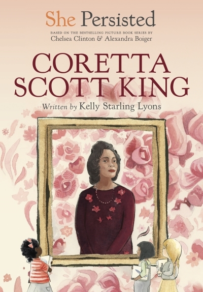 She Persisted: Coretta Scott King | Lyons, Kelly Starling