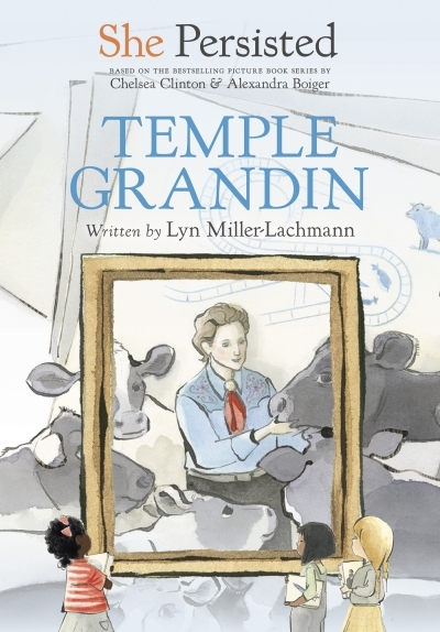She Persisted: Temple Grandin | Miller-Lachmann, Lyn