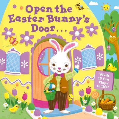 Open the Easter Bunny's Door : An Easter Lift-the-Flap Book | 