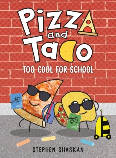 Pizza and Taco T.04 - Too Cool for School | Shaskan, Stephen