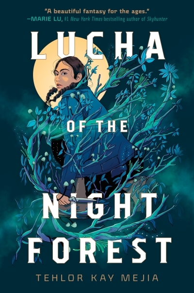 Lucha of the Night Forest | Mejia, Tehlor Kay (Auteur)
