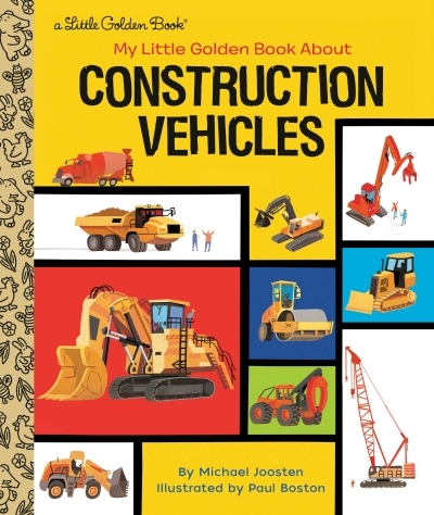 My Little Golden Book About Construction Vehicles | Joosten, Michael