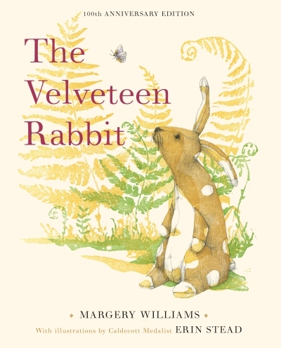 The Velveteen Rabbit : 100th Anniversary Edition | Williams, Margery