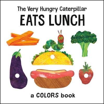 The Very Hungry Caterpillar Eats Lunch | Carle, Eric