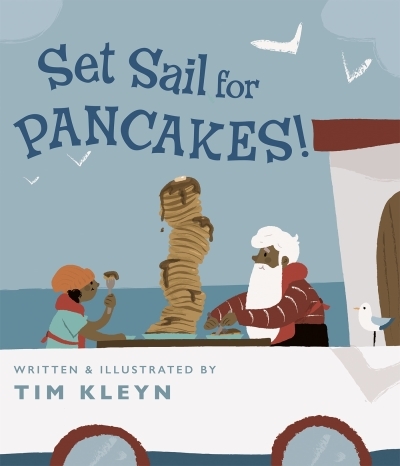 Set Sail for Pancakes! | Kleyn, Tim