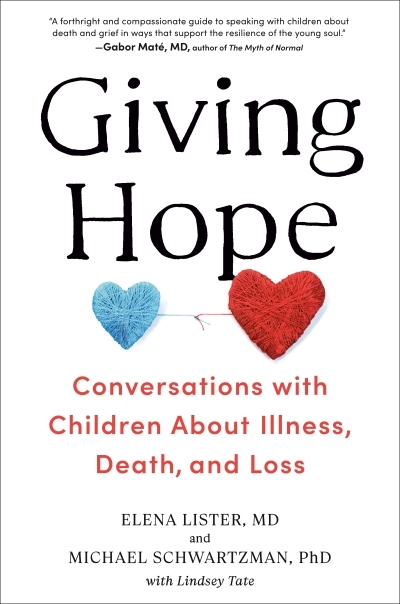 Giving Hope : Conversations with Children About Illness, Death, and Loss | Lister, Elena