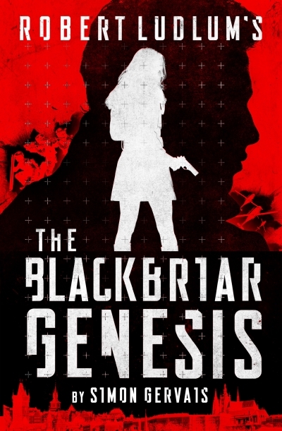 Robert Ludlum's The Blackbriar Genesis | Gervais, Simon
