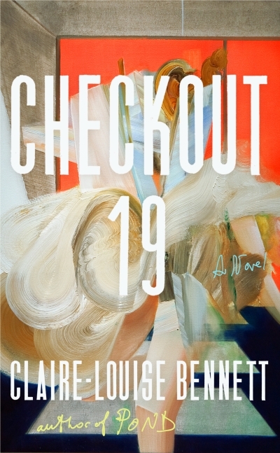 Checkout 19 : A Novel | Bennett, Claire-Louise