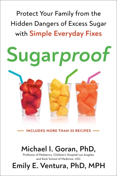Sugarproof : Protect Your Family from the Hidden Dangers of Excess Sugar with Simple Everyday Fixes | Goran, Michael