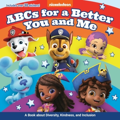ABCs for a Better You and Me: A Book About Diversity, Kindness, and Inclusion  (Nickelodeon) | 