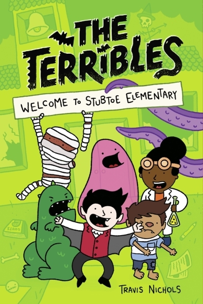 The Terribles #1: Welcome to Stubtoe Elementary | Nichols, Travis