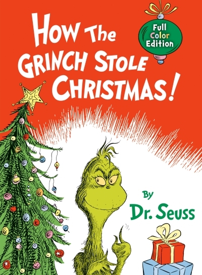 How the Grinch Stole Christmas! : Full Color Jacketed Edition | Dr. Seuss