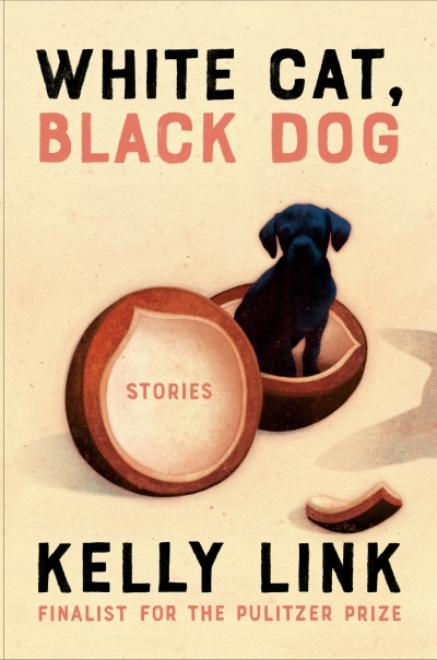 White Cat, Black Dog : Stories | Link, Kelly