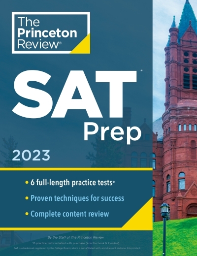 Princeton Review SAT Prep, 2023 : 6 Practice Tests + Review &amp; Techniques + Online Tools | The Princeton Review