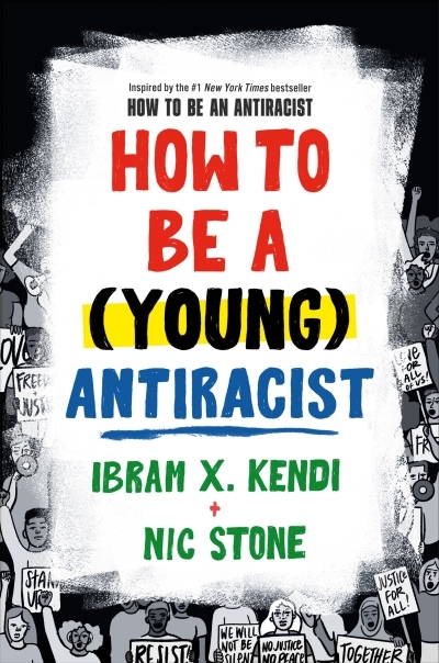 How to Be a (Young) Antiracist | Kendi, Ibram X.
