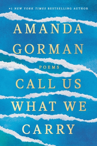 Call Us What We Carry : Poems | Gorman, Amanda
