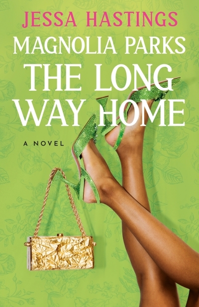 Magnolia Parks: The Long Way Home | Hastings, Jessa (Auteur)