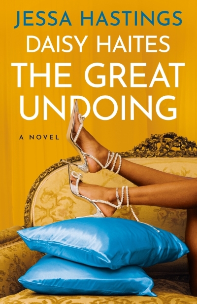 Daisy Haites: The Great Undoing | Hastings, Jessa (Auteur)