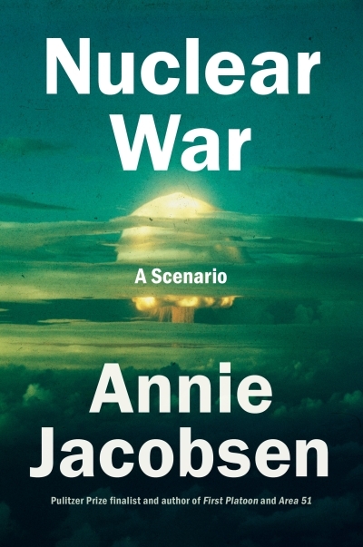 Nuclear War : A Scenario | Jacobsen, Annie (Auteur)