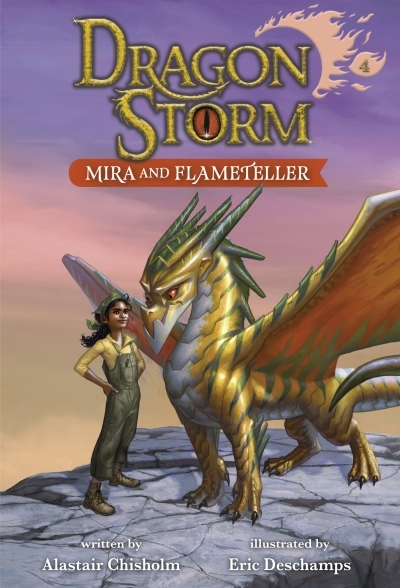 Dragon Storm #4: Mira and Flameteller | Chisholm, Alastair (Auteur) | Deschamps, Eric (Illustrateur)
