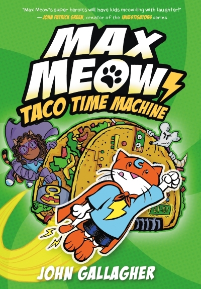 Max Meow T.04 - Taco Time Machine : (A Graphic Novel) | Gallagher, John