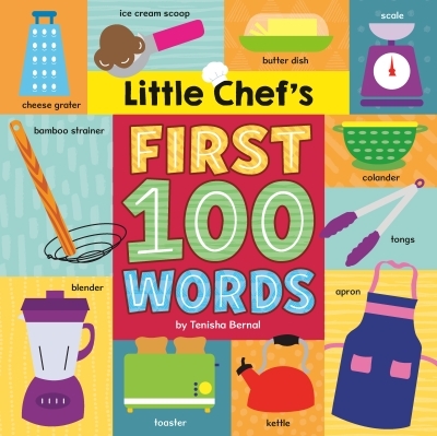 Little Chef's First 100 Words | Bernal, Tenisha