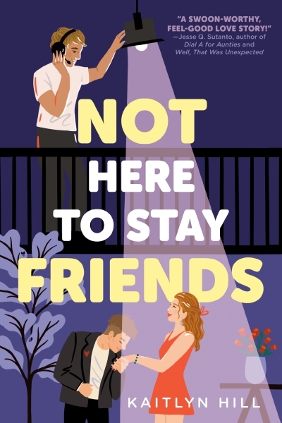 Not Here to Stay Friends | Hill, Kaitlyn (Auteur)
