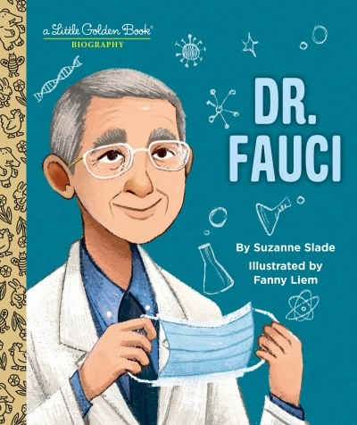 Dr. Fauci: A Little Golden Book Biography | Slade, Suzanne