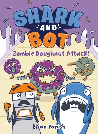 Shark and Bot #3: Zombie Doughnut Attack! | Yanish, Brian
