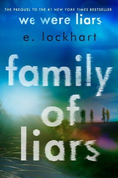 Family of Liars : The Prequel to We Were Liars | Lockhart, E.