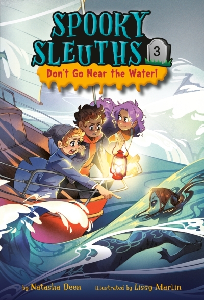 Spooky Sleuths #3: Don't Go Near the Water! | Deen, Natasha (Auteur) | Marlin, Lissy (Illustrateur)