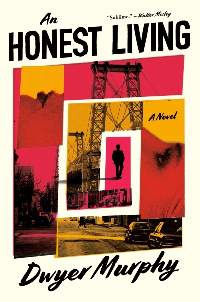 An Honest Living : A Novel | Murphy, Dwyer