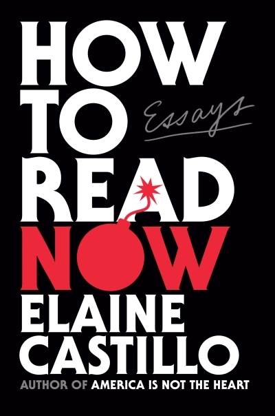 How to Read Now : Essays | Castillo, Elaine