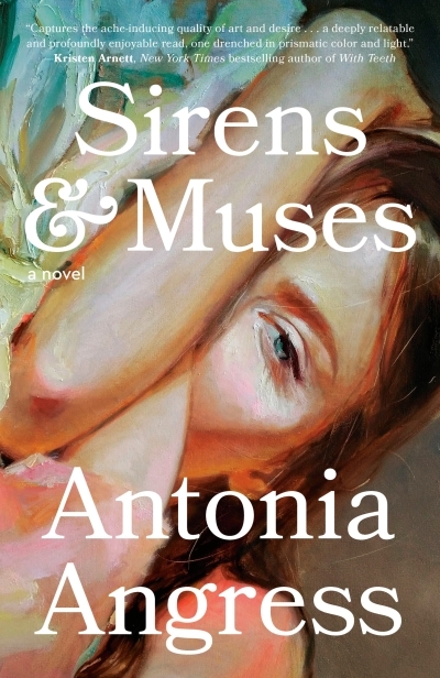 Sirens &amp; Muses : A Novel | Angress, Antonia (Auteur)