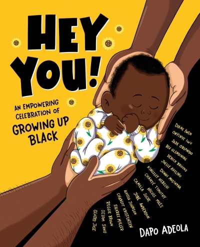 Hey You! : An Empowering Celebration of Growing Up Black | Adeola, Dapo