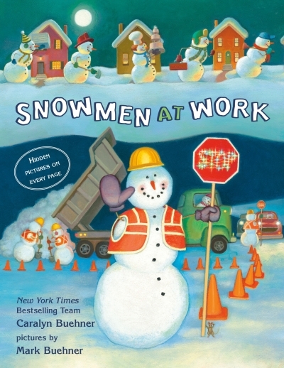 Snowmen at Work | Buehner, Caralyn (Auteur) | Buehner, Mark (Illustrateur)