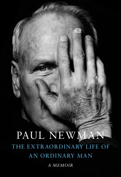 The Extraordinary Life of an Ordinary Man : A Memoir | Newman, Paul