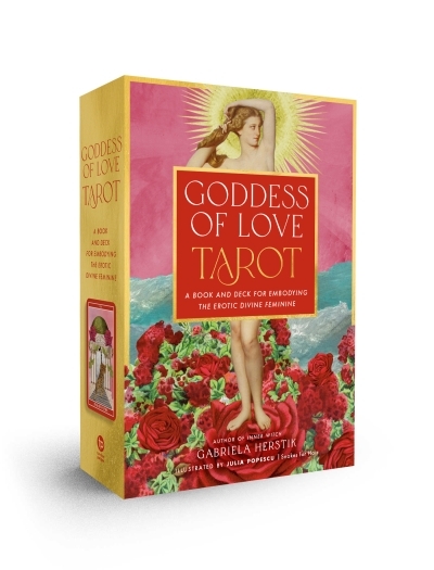 Goddess of Love Tarot : A Book and Deck for Embodying the Erotic Divine Feminine | Herstik, Gabriela (Auteur)