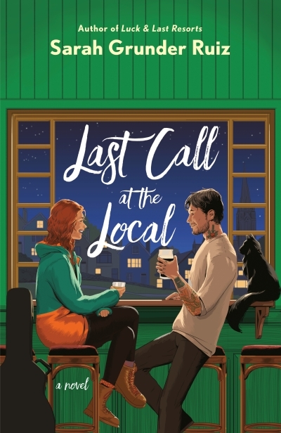 Last Call at the Local | Ruiz, Sarah Grunder (Auteur)
