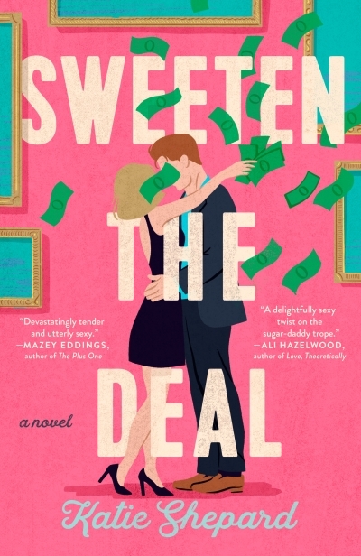 Sweeten the Deal | Shepard, Katie (Auteur)