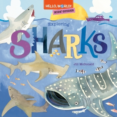 Hello, World! Kids' Guides: Exploring Sharks | McDonald, Jill