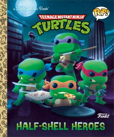 Teenage Mutant Ninja Turtles: Half-Shell Heroes (Funko Pop!) | Huntley, Matt (Auteur) | Fennell, Chris (Illustrateur)